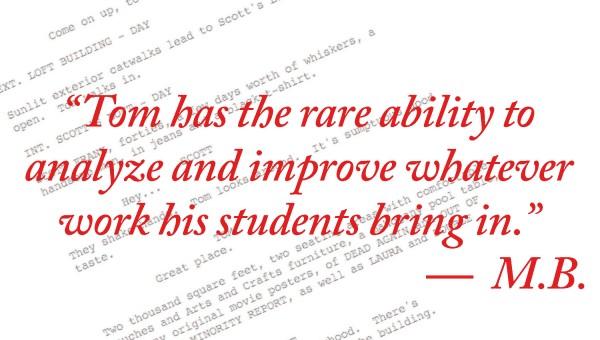 "Tom has the rare ability to analyze and improve . . ."